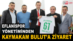 Eflanispor Yönetiminden Kaymakam Bulut’a Ziyaret