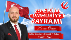 Yeniden Refah Partisi Karabük İl Başkanı İsmail Özer’den 29 Ekim Cumhuriyet Bayramı Mesajı