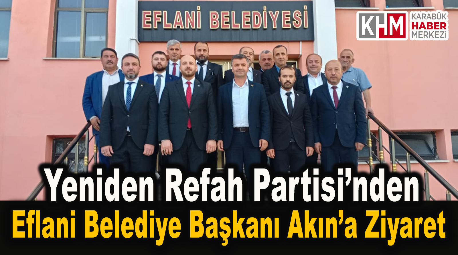 Yeniden Refah Partisi’nden Eflani Belediye Başkanı Akın’a Ziyaret