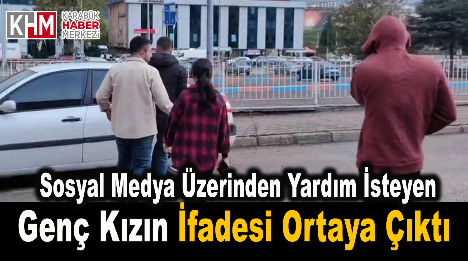 Sosyal Medya Üzerinden Yardım İsteyen Genç Kızın İfadesi Ortaya Çıktı