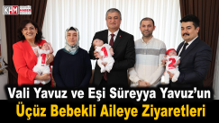 Vali Yavuz ve Eşi Süreyya Yavuz’dan Üçüz Bebek Sevinci Yaşayan Ayşe Karadeniz’e Anlamlı Ziyaret