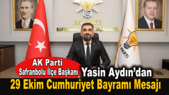 Ak Parti Safranbolu İlçe Başkanı Yasin Aydın’dan, 29 Ekim Cumhuriyet Bayramı Mesajı