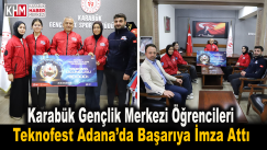 Karabük Gençlik Merkezi Öğrencileri Teknofest Adana’da Başarıya İmza Attı