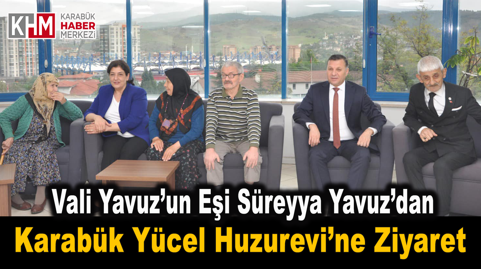 Vali Yavuz’un Eşi Süreyya Yavuz’ dan Karabük Yücel Huzurevi’ne Anlamlı Ziyaret