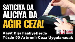 Satıcıya da Alıcıya Ceza Geliyor!