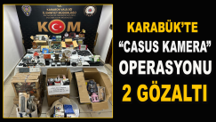 Karabük’te “casus kamera” operasyonu: 2 gözaltı