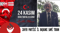 ZAFER PARTİSİ İL BAŞKANI SAMİ TOKAN’IN ÖĞRETMENLER GÜNÜ MESAJI