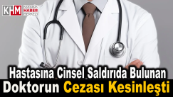 İstinaf, hastasına cinsel saldırıda bulunan doktorun cezasını onadı