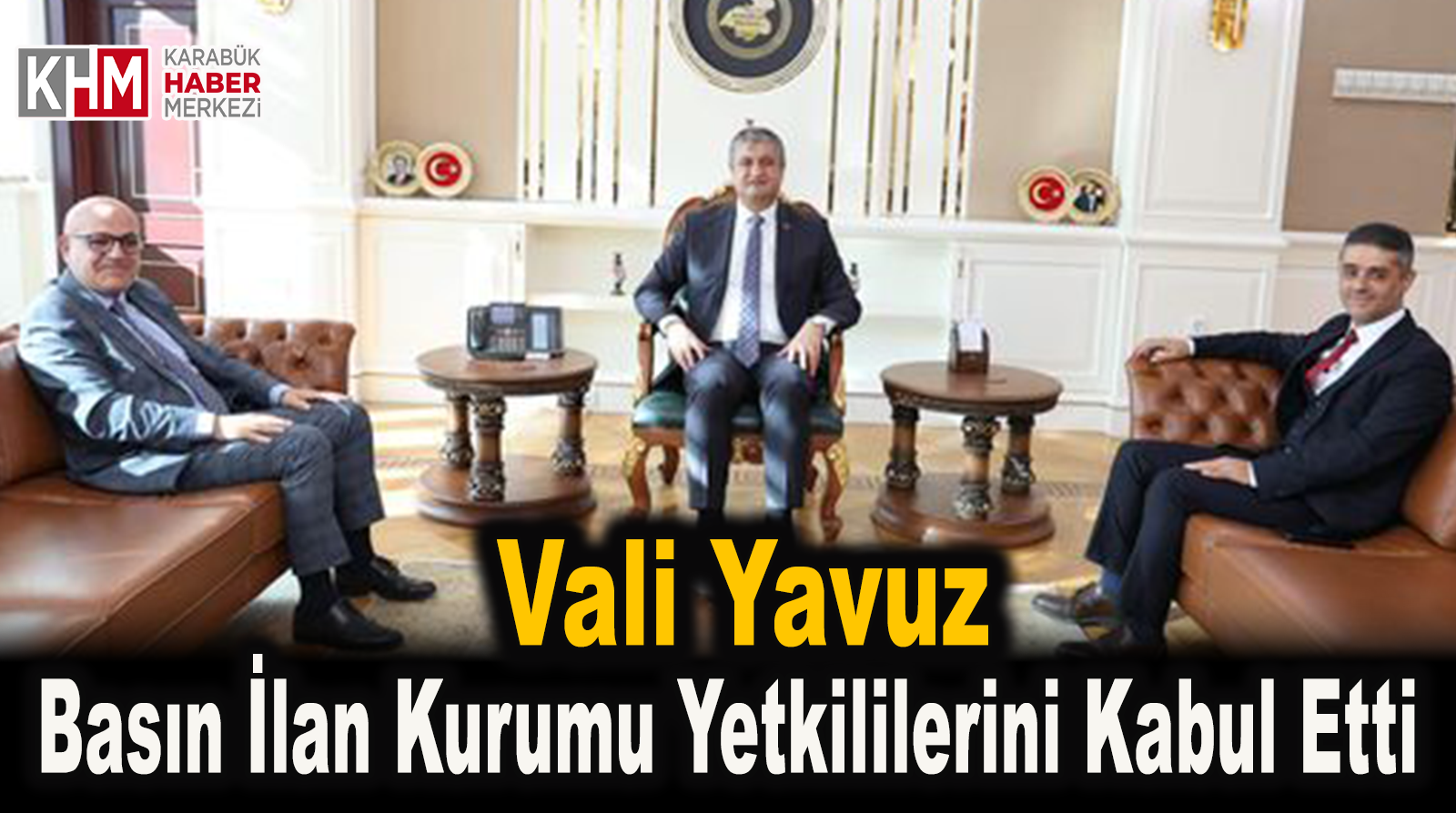 Vali Mustafa Yavuz, Basın İlan Kurumu Yetkililerini Kabul Etti