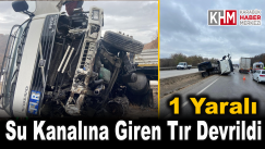 Su kanalına giren tır devrildi: 1 yaralı