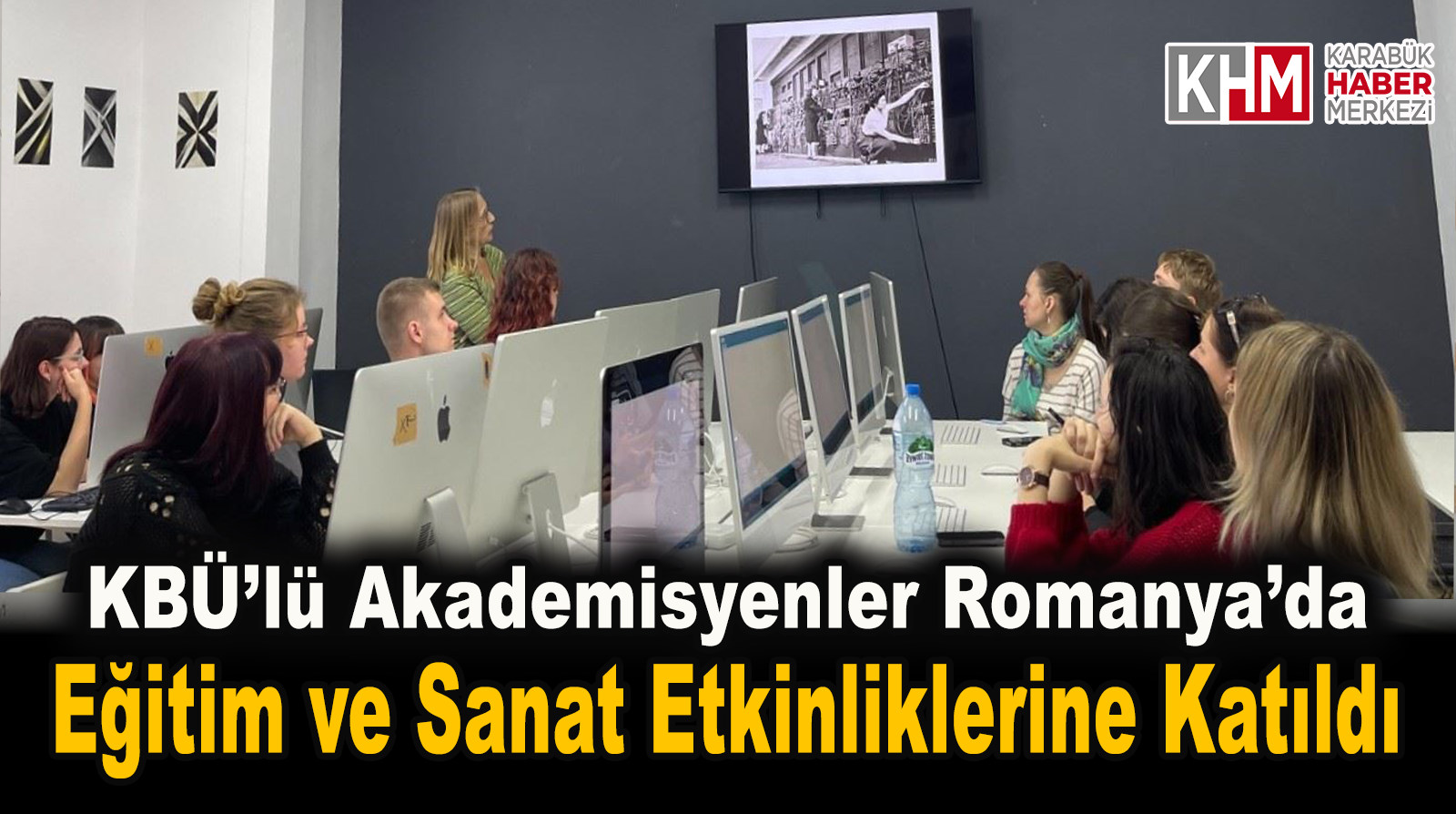 KBÜ’lü akademisyenler Romanya’da eğitim ve sanat etkinliklerine katıldı