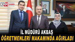 İl Müdürü Akbaş öğretmenleri Makamında Ağırladı