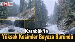 Karabük’te yüksek kesimler beyaza büründü