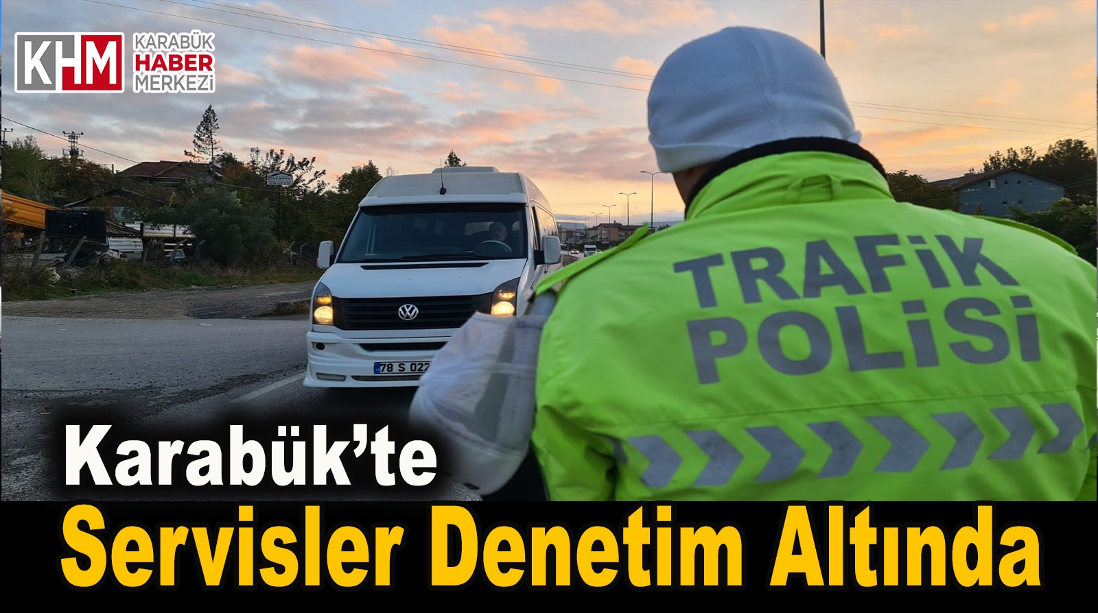 Karabük’te servisler denetim altında