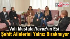 Vali Yavuz’un Eşinden Şehit Ailesine Ziyaret