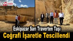 Eskipazar Sarı Traverten Taşı coğrafi işaretle tescillendi