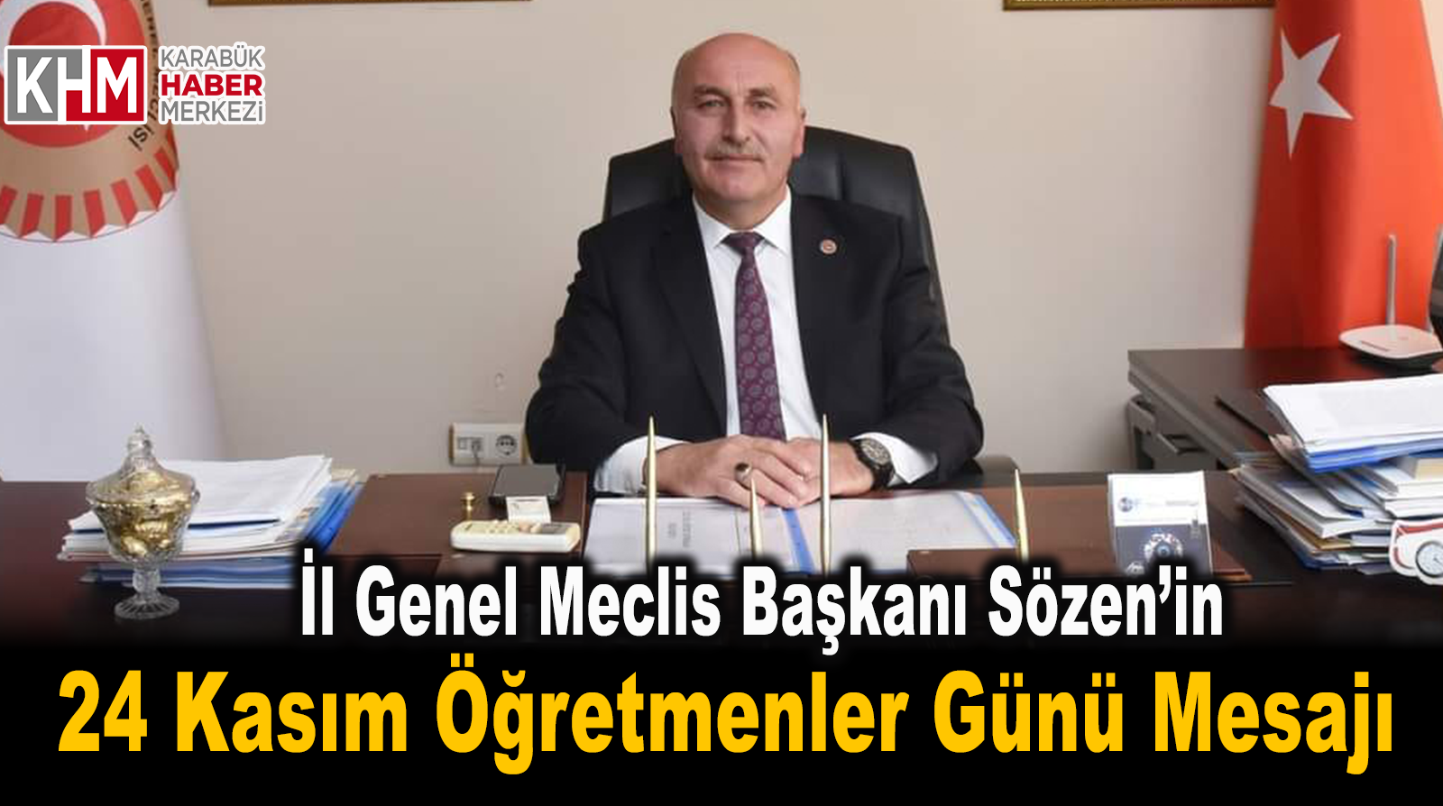 İl Genel Meclis Başkanı Ahmet Sözen’in “24 Kasım Öğretmenler” Günü Mesajı