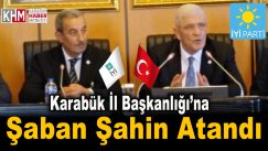 Şaban Şahin İYİ Parti Karabük İl Başkanı oldu