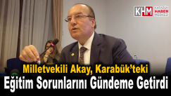 Cevdet Akay, Karabük’teki Eğitim Sorunlarını Gündeme Getirdi