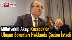 CHP’Lİ AKAY KARABÜK’ÜN ULAŞIM SORUNLARI İÇİN ÇÖZÜM İSTEDİ