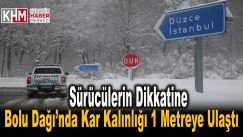 Bolu Dağı’nda Kar Kalınlığı Bir Metreye Ulaştı