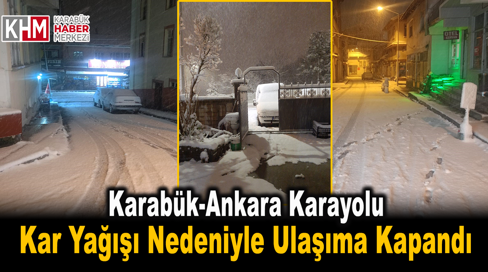 Karabük-Ankara karayolu kar yağışı nedeniyle ulaşıma kapandı