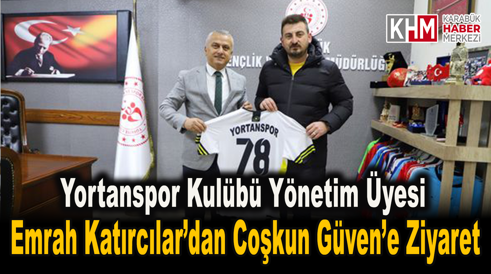 Yortanspor Kulübü Yönetim Kurulu Üyesi Emrah Katırcılar’dan Karabük Gençlik ve Spor İl Müdürü Güven’e Ziyaret