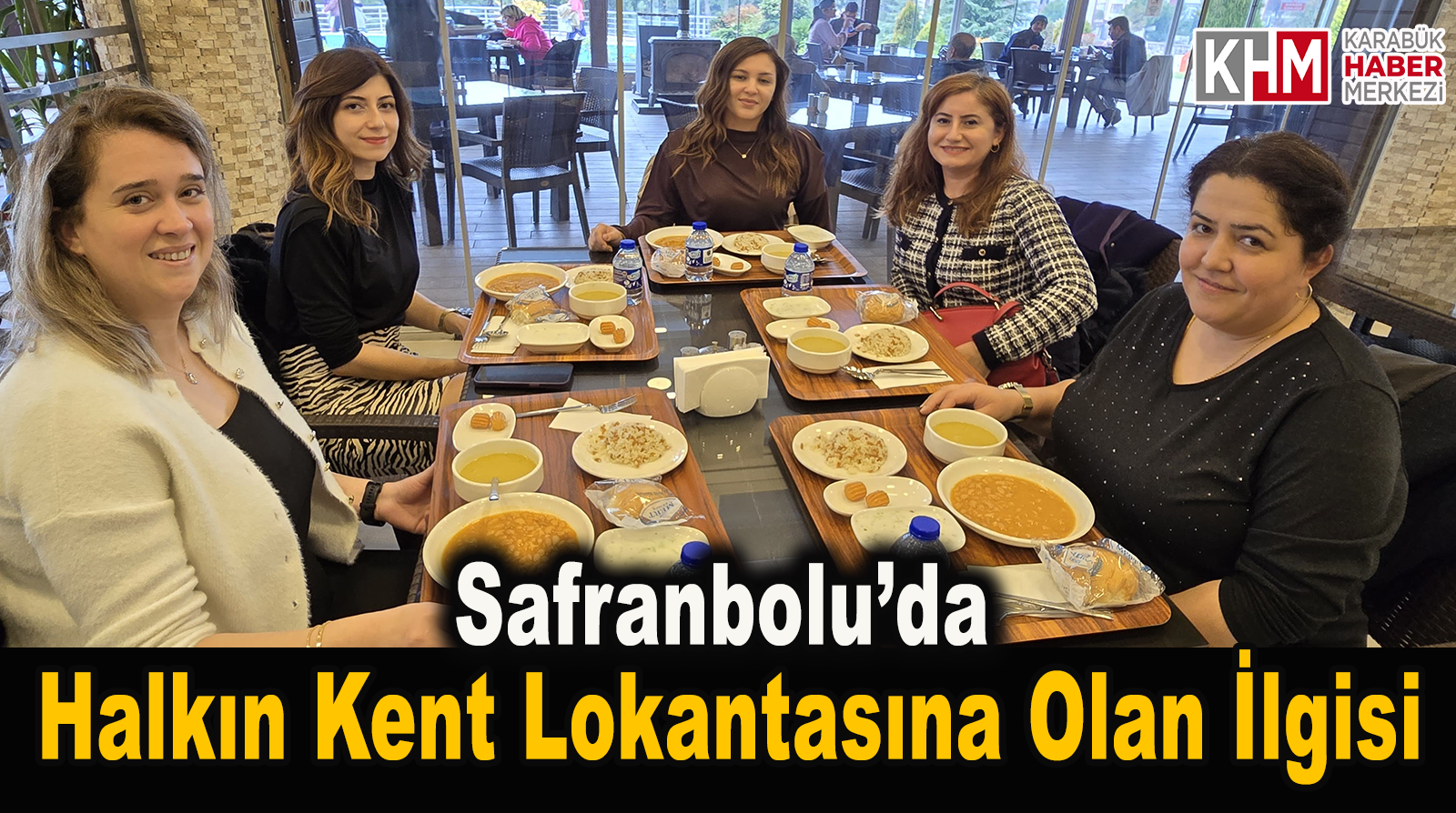 Safranbolu Belediyesi Kent Lokantası’na Yoğun İlgi