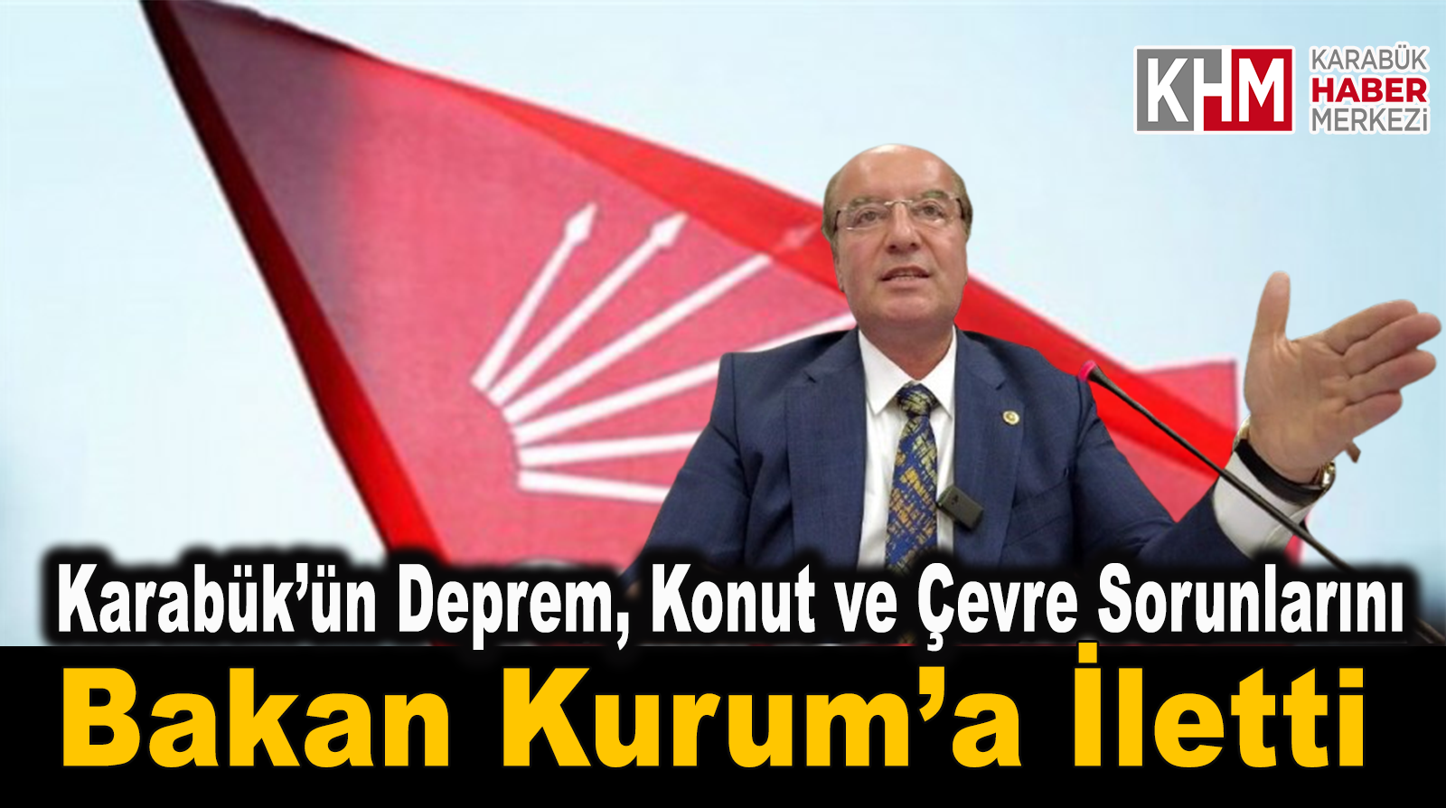 Milletvekili Akay, Karabük’ün deprem, konut ve çevre sorunlarını Bakan Kurum’a iletti