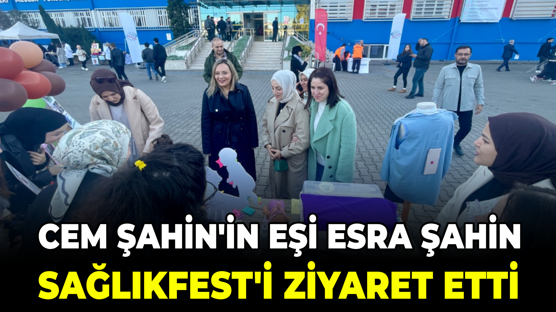 Milletvekili Cem Şahin’in eşi Esra Şahin SAĞLIKFEST’i ziyaret etti