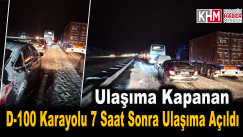 Ulaşıma Kapanan D-100 Karayolu 7 Saat Sonra Açıldı