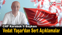 CHP Karabük İl Başkanı Vedat Yaşar’dan Sert Açıklamalar