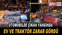 Otomobilde Çıkan Yangında Ev ve Traktör Zarar Gördü