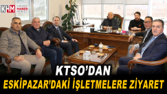 KTSO MECLİS TOPLANTISINI ESKİPAZAR’DA YAPTI