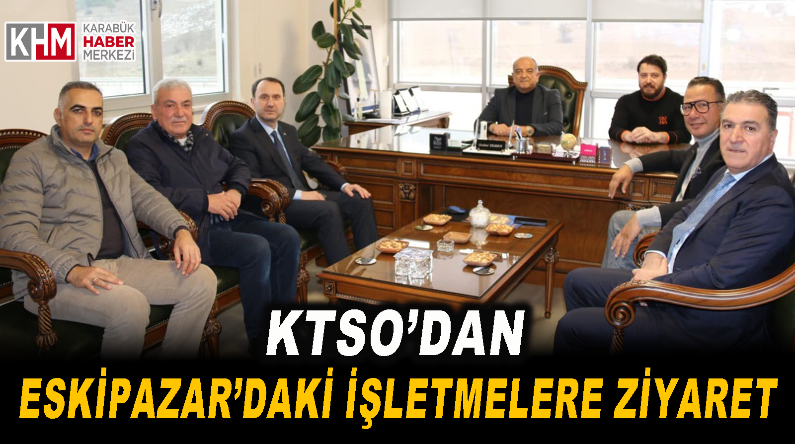 KTSO MECLİS TOPLANTISINI ESKİPAZAR’DA YAPTI