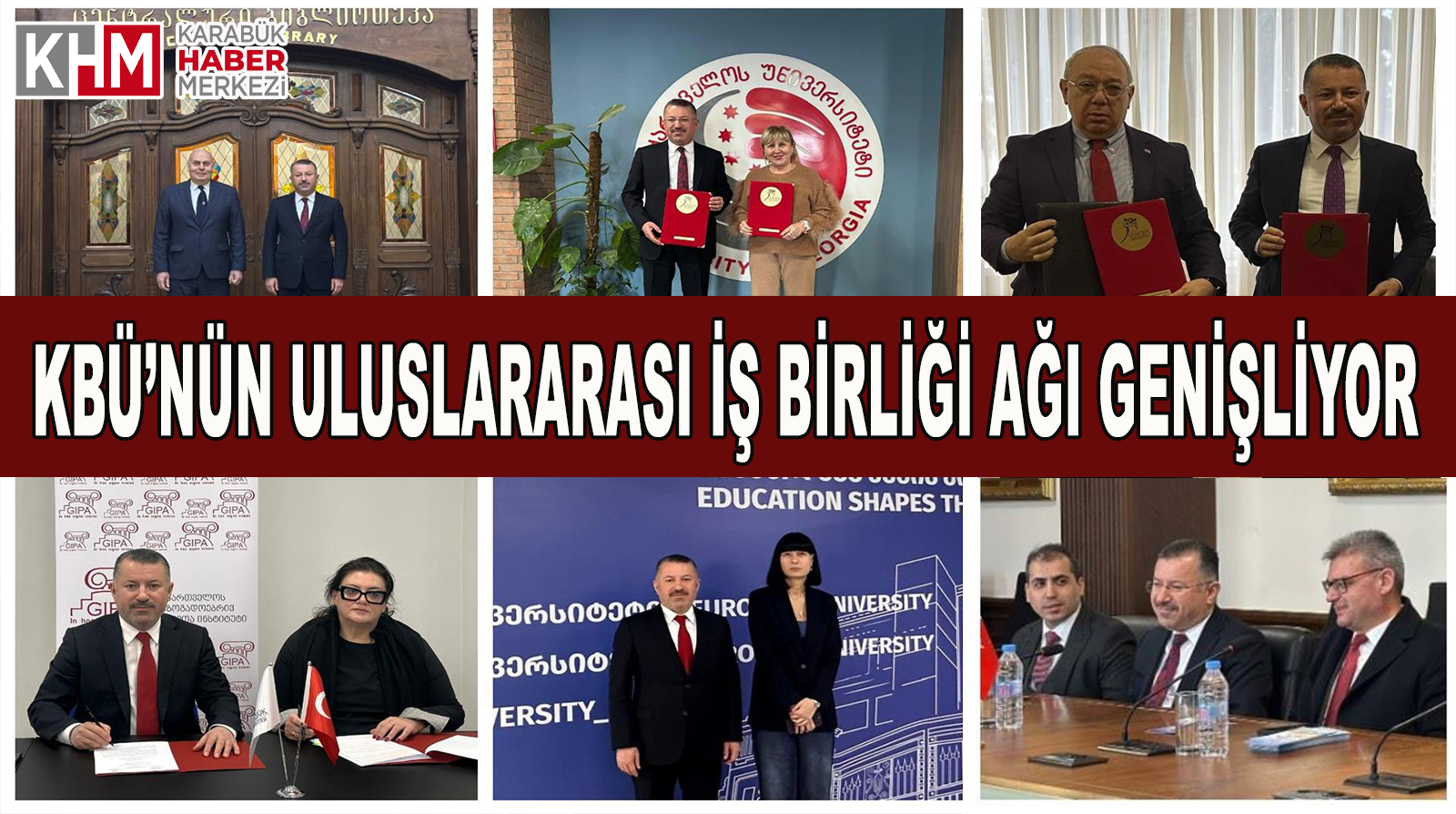 KBÜ’nün Uluslararası İş Birliği Ağı Genişliyor: Gürcistan’da Önemli İş Birliklerine İmza Atıldı