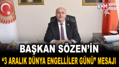 Başkan Sözen’in “3 Aralık Dünya Engelliler Günü” Mesajı