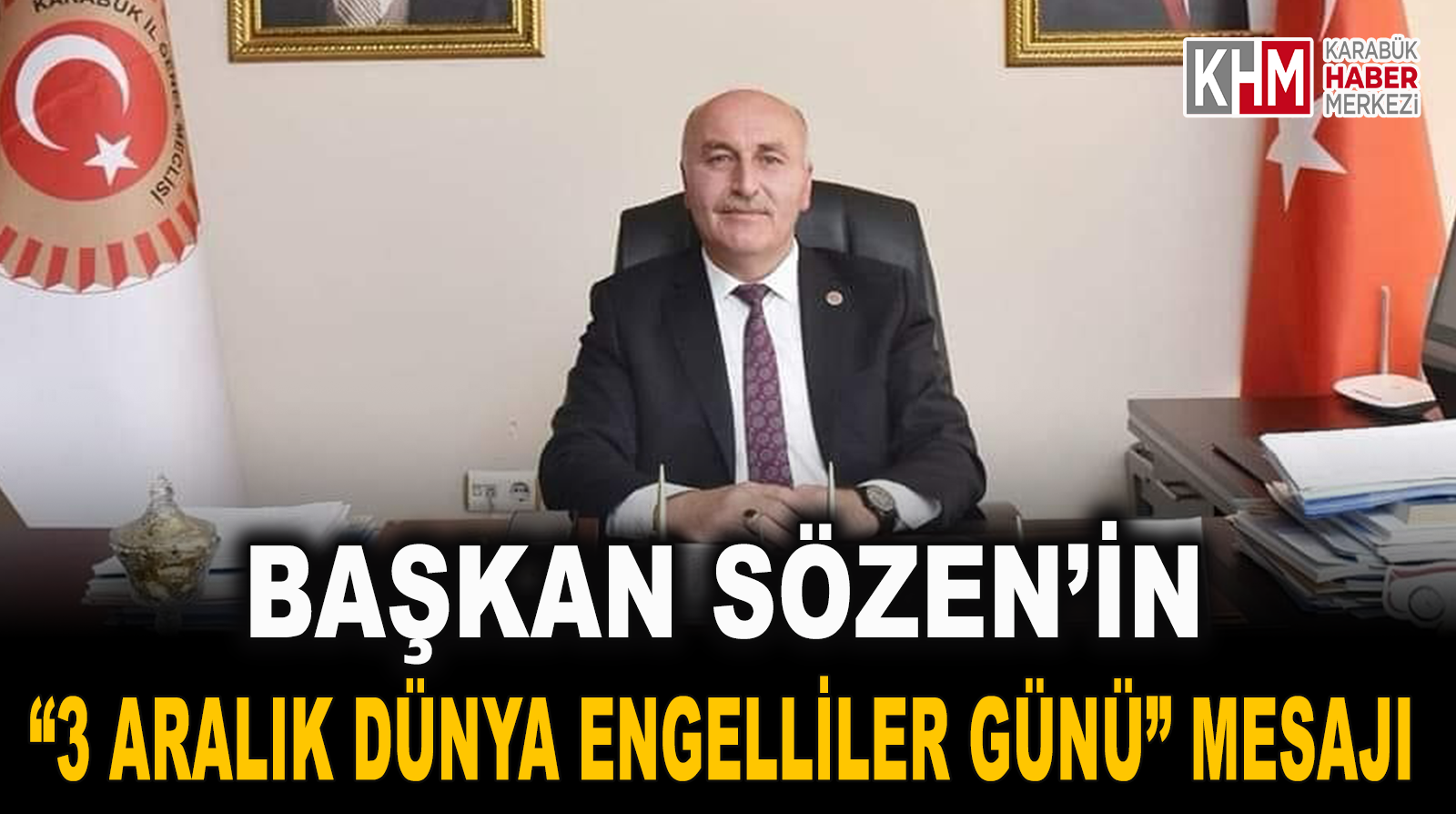 Başkan Sözen’in “3 Aralık Dünya Engelliler Günü” Mesajı