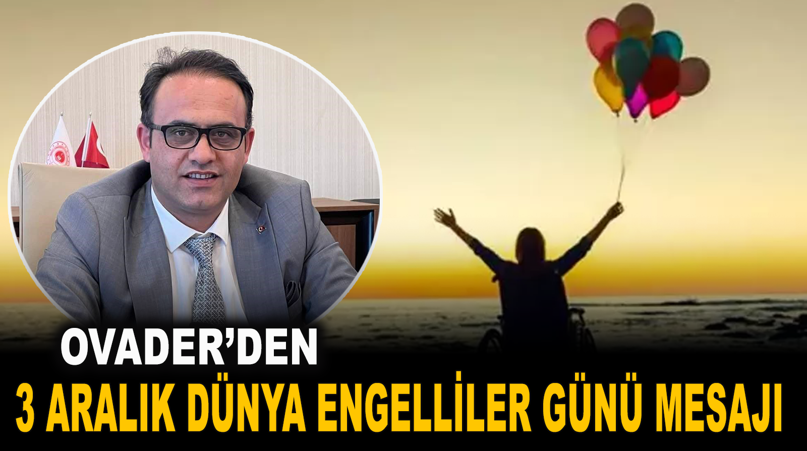 OVADER’den 3 Aralık Dünya Engelliler Günü Mesajı