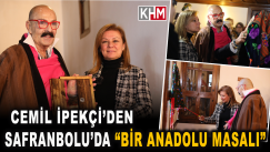 Cemil İpekçi’den Safranbolu’da “Bir Anadolu Masalı”