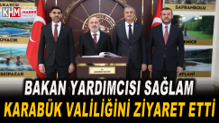 İÇİŞLERİ BAKAN YARDIMCISI KARABÜK’E GELDİ