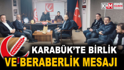 Karabük’te Birlik ve Beraberlik Mesajı