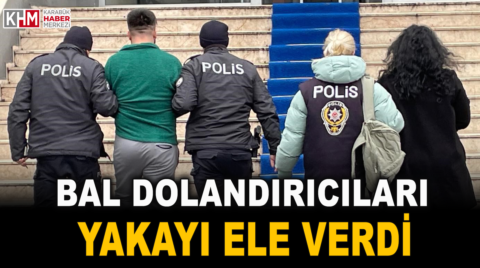 “Bal” dolandırıcıları şehre geri dönünce yakayı ele verdi