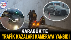 Karabük’te trafik kazaları kameraya yansıdı