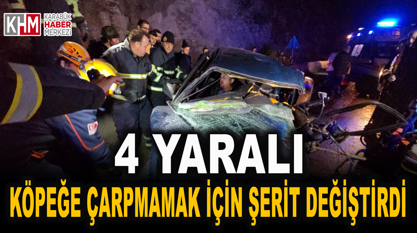 Köpeğe Çarpmamak İçin Şerit Değiştirince 2 Otomobil Kafa Kafaya Çarpıştı: 4 Yaralı!