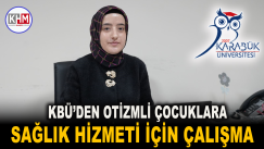 KBÜ’den otizmli çocuklara iyi bir sağlık hizmeti için çalışma