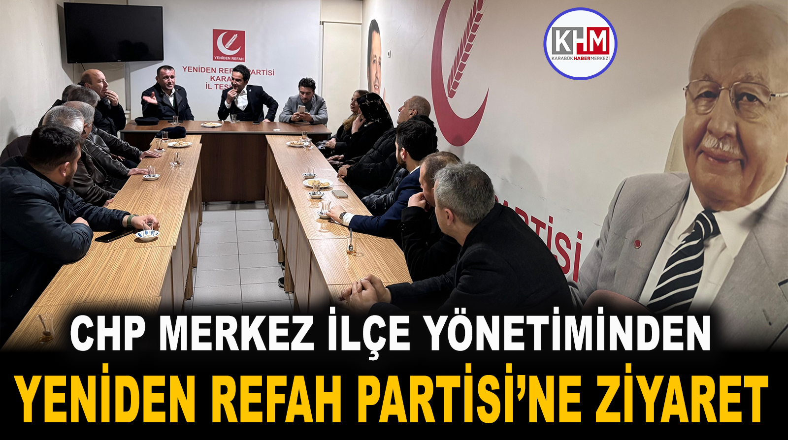 CHP Merkez İlçe Yönetiminden Yeniden Refah Partisi’ne Ziyaret