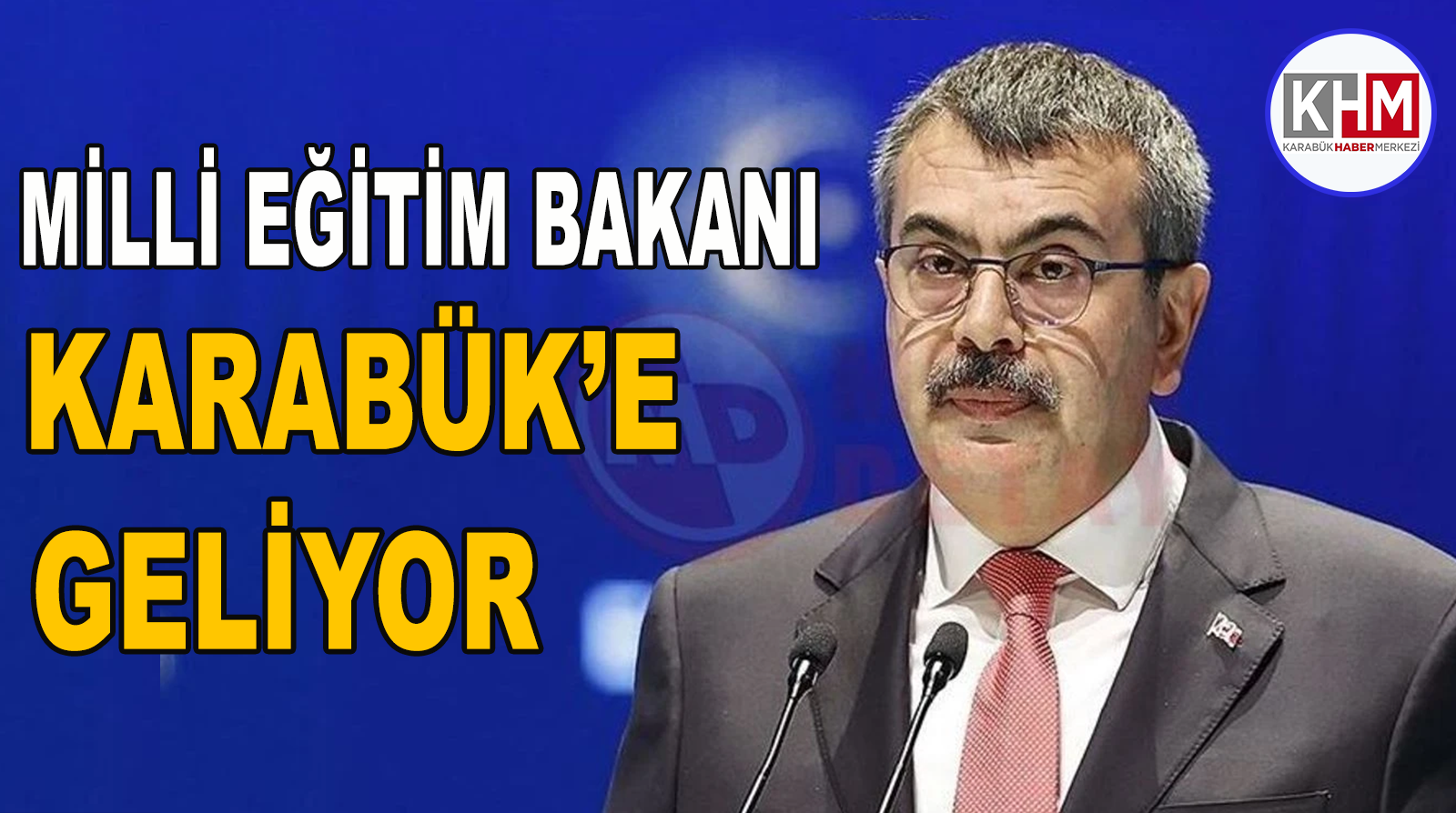 Milli Eğitim Bakanı Karabük’e geliyor