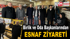 Birlik ve Oda Başkanlarından Esnaf Ziyareti