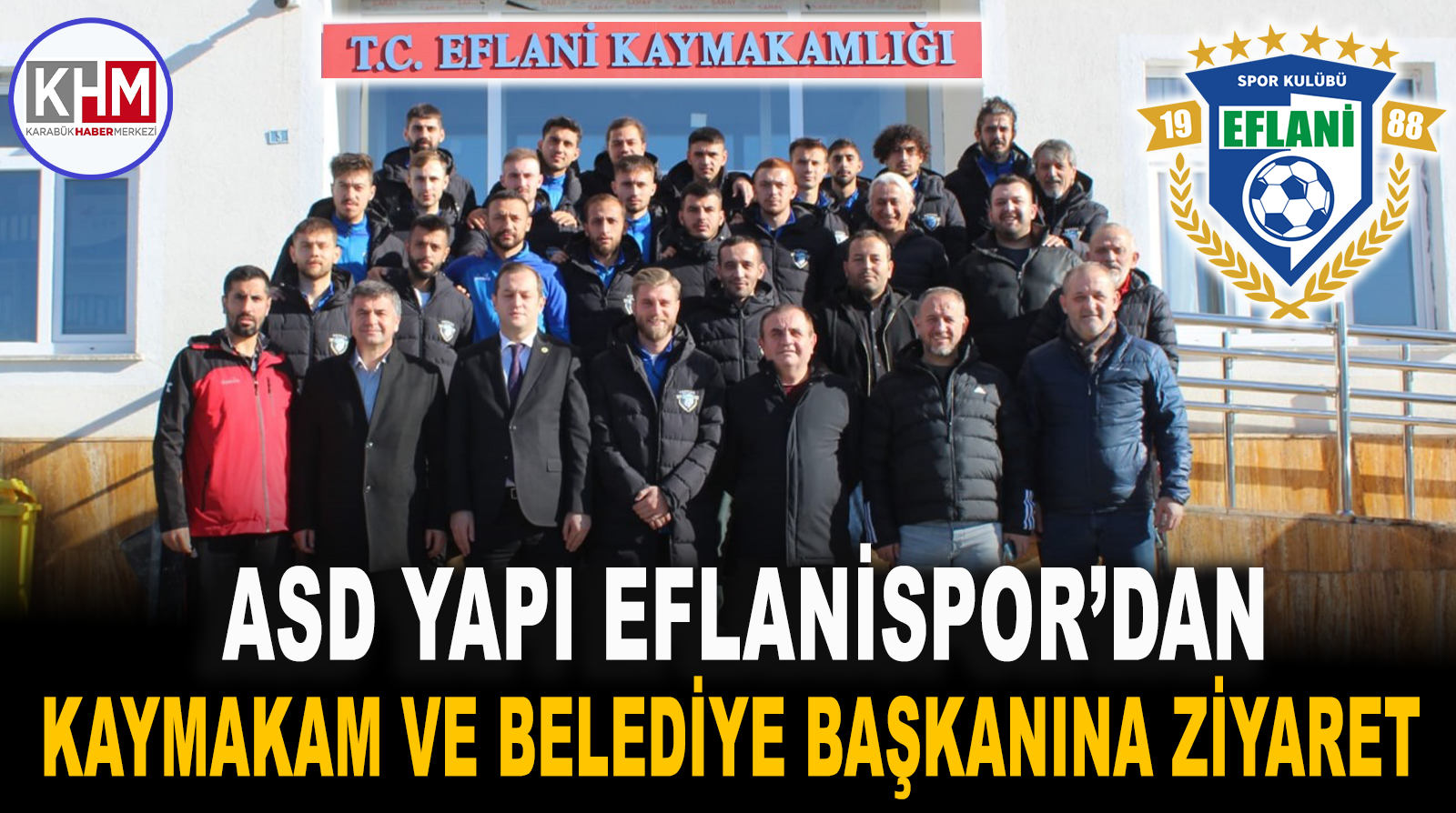 ASD Yapı Eflanispor’dan Kaymakam ve Belediye Başkanına Ziyaret